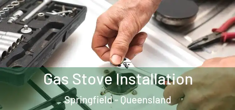 Gas Stove Installation Springfield - Queensland