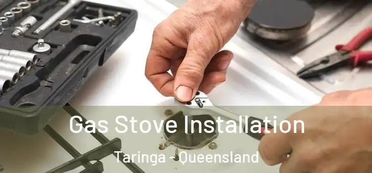 Gas Stove Installation Taringa - Queensland