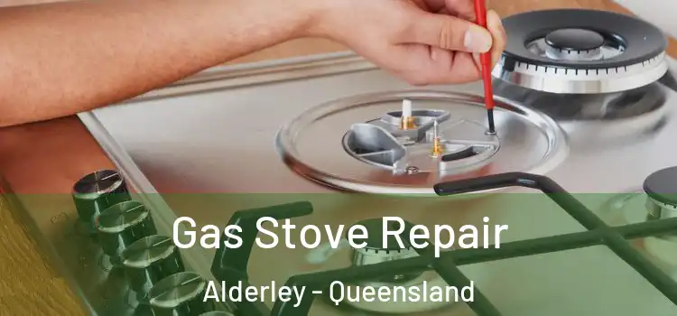 Gas Stove Repair Alderley - Queensland
