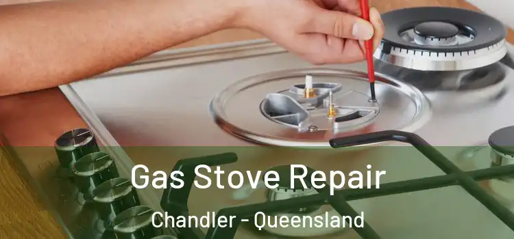 Gas Stove Repair Chandler - Queensland