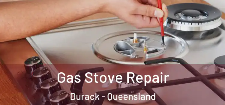Gas Stove Repair Durack - Queensland