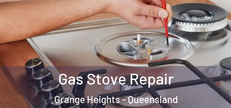 Gas Stove Repair Grange Heights - Queensland