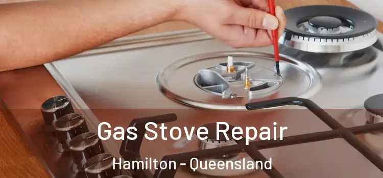 Gas Stove Repair Hamilton - Queensland
