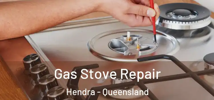Gas Stove Repair Hendra - Queensland