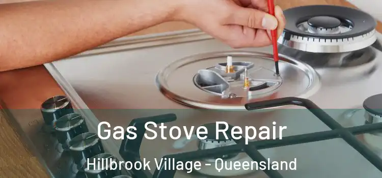 Gas Stove Repair Hillbrook Village - Queensland
