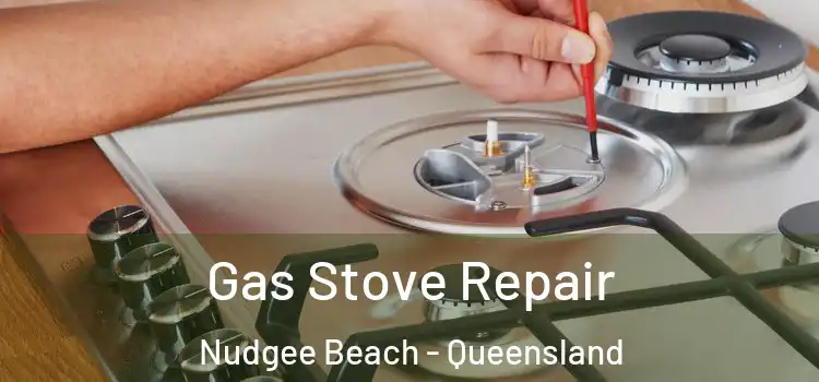 Gas Stove Repair Nudgee Beach - Queensland