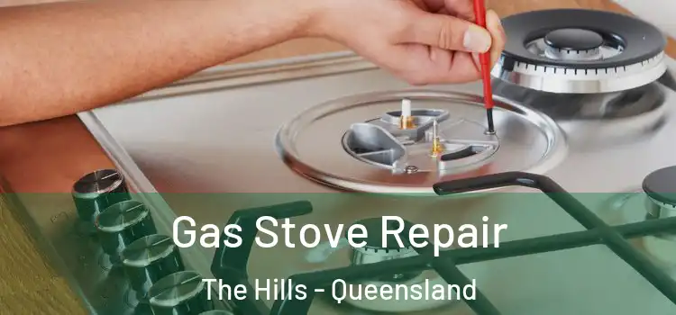 Gas Stove Repair The Hills - Queensland