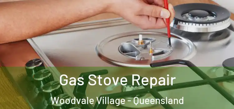 Gas Stove Repair Woodvale Village - Queensland