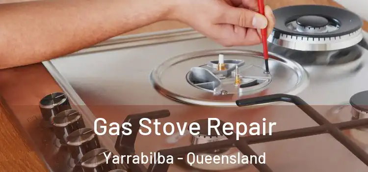 Gas Stove Repair Yarrabilba - Queensland