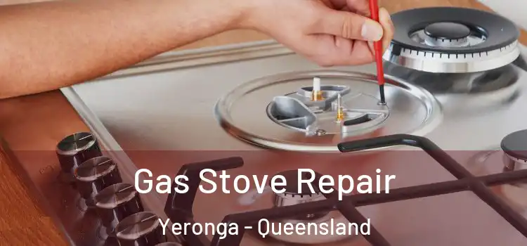 Gas Stove Repair Yeronga - Queensland
