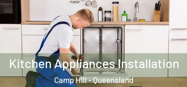 Kitchen Appliances Installation Camp Hill - Queensland