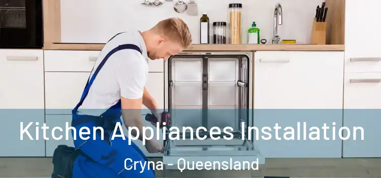 Kitchen Appliances Installation Cryna - Queensland