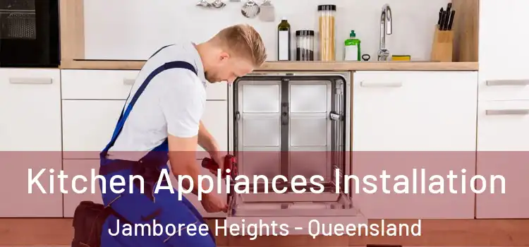 Kitchen Appliances Installation Jamboree Heights - Queensland