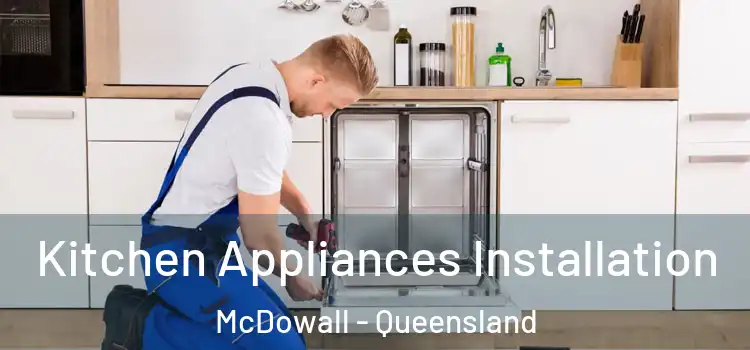 Kitchen Appliances Installation McDowall - Queensland