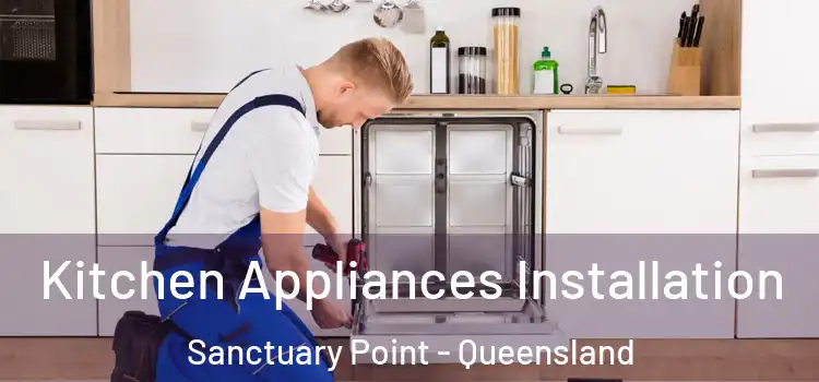 Kitchen Appliances Installation Sanctuary Point - Queensland