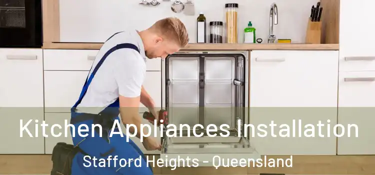 Kitchen Appliances Installation Stafford Heights - Queensland