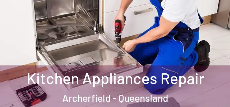 Kitchen Appliances Repair Archerfield - Queensland