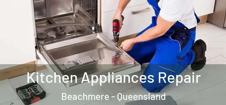 Kitchen Appliances Repair Beachmere - Queensland