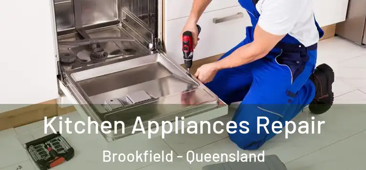 Kitchen Appliances Repair Brookfield - Queensland
