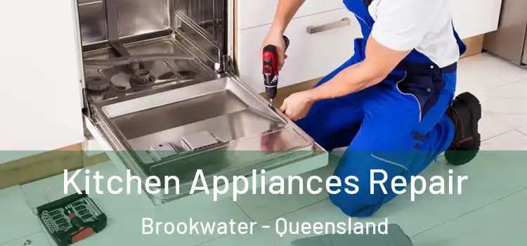 Kitchen Appliances Repair Brookwater - Queensland