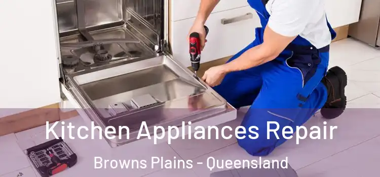 Kitchen Appliances Repair Browns Plains - Queensland