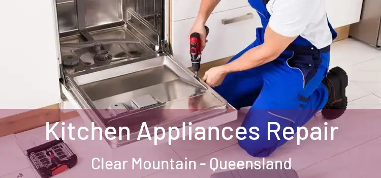 Kitchen Appliances Repair Clear Mountain - Queensland