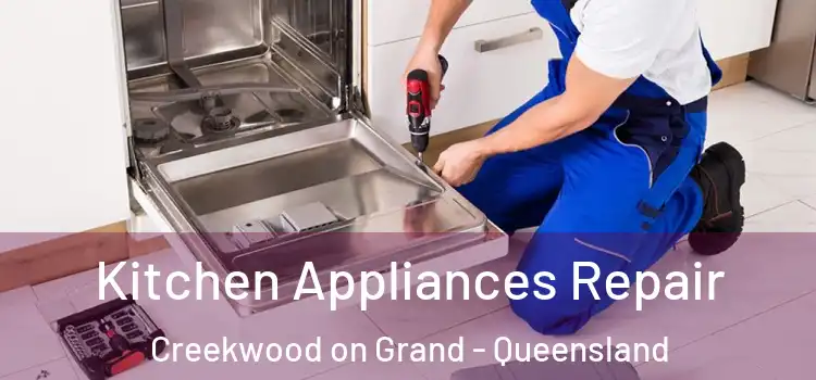 Kitchen Appliances Repair Creekwood on Grand - Queensland