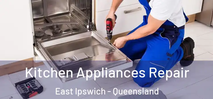 Kitchen Appliances Repair East Ipswich - Queensland