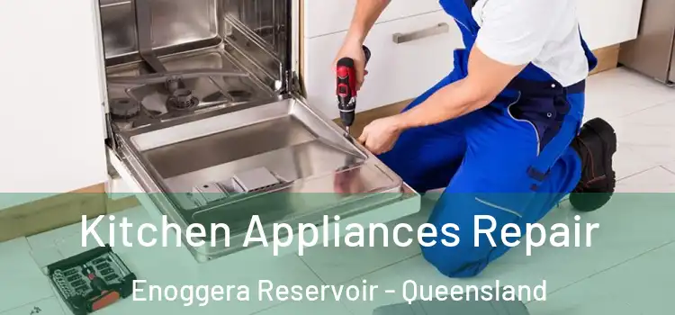 Kitchen Appliances Repair Enoggera Reservoir - Queensland