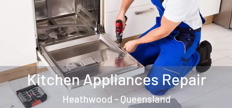 Kitchen Appliances Repair Heathwood - Queensland