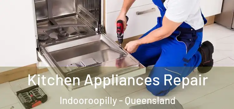 Kitchen Appliances Repair Indooroopilly - Queensland