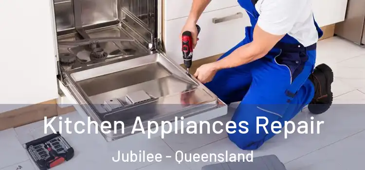 Kitchen Appliances Repair Jubilee - Queensland