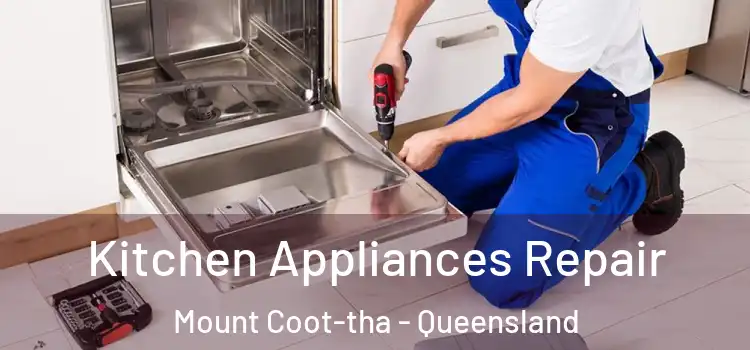 Kitchen Appliances Repair Mount Coot-tha - Queensland