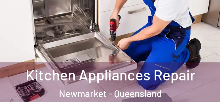 Kitchen Appliances Repair Newmarket - Queensland