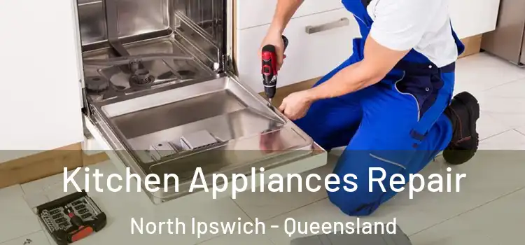 Kitchen Appliances Repair North Ipswich - Queensland