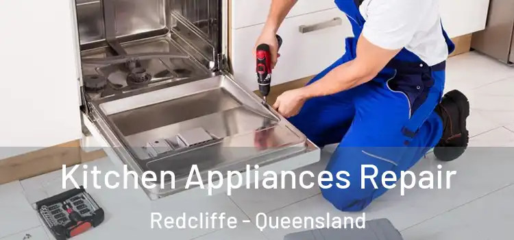 Kitchen Appliances Repair Redcliffe - Queensland