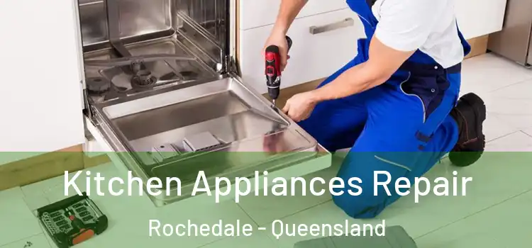 Kitchen Appliances Repair Rochedale - Queensland