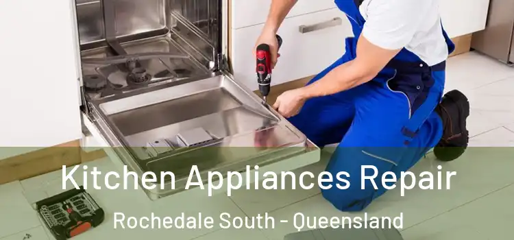 Kitchen Appliances Repair Rochedale South - Queensland