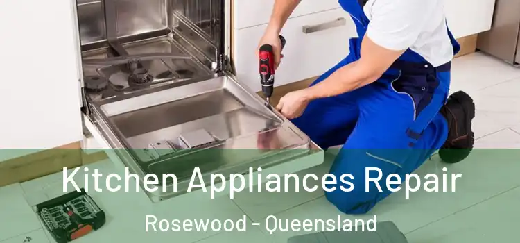Kitchen Appliances Repair Rosewood - Queensland