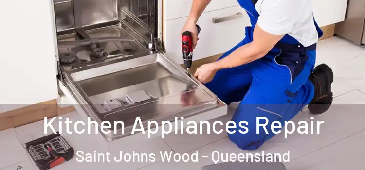 Kitchen Appliances Repair Saint Johns Wood - Queensland