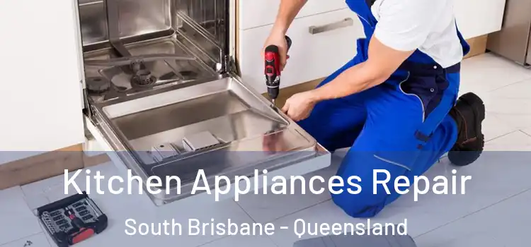 Kitchen Appliances Repair South Brisbane - Queensland
