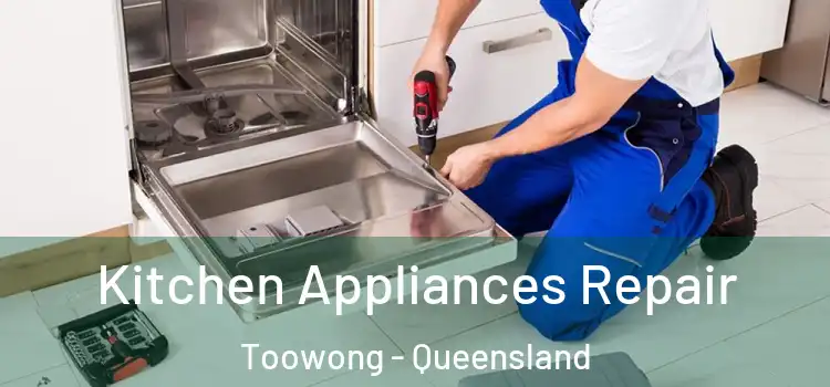 Kitchen Appliances Repair Toowong - Queensland