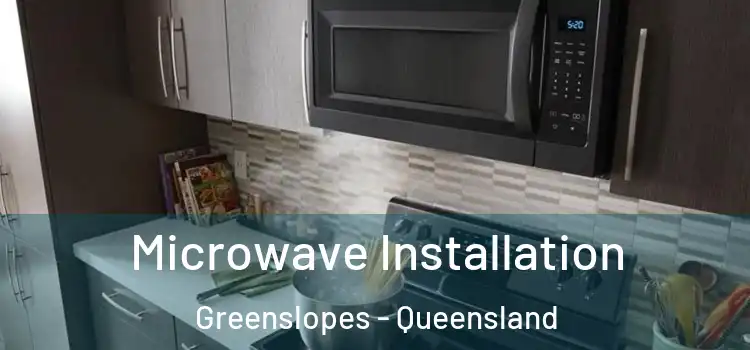 Microwave Installation Greenslopes - Queensland