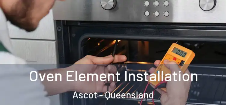 Oven Element Installation Ascot - Queensland
