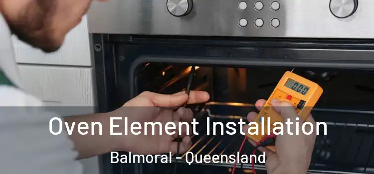 Oven Element Installation Balmoral - Queensland