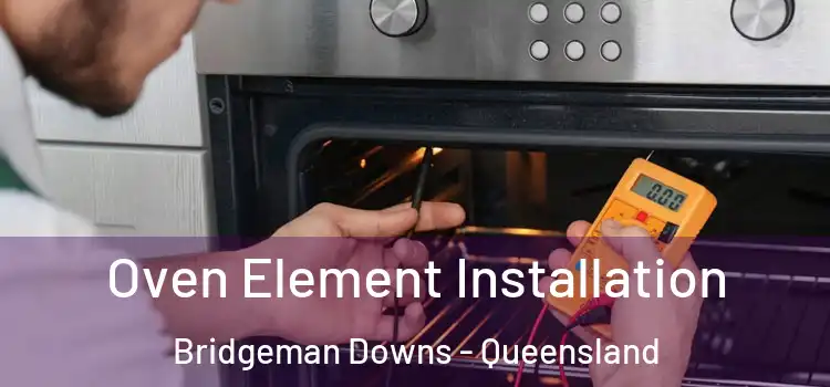Oven Element Installation Bridgeman Downs - Queensland