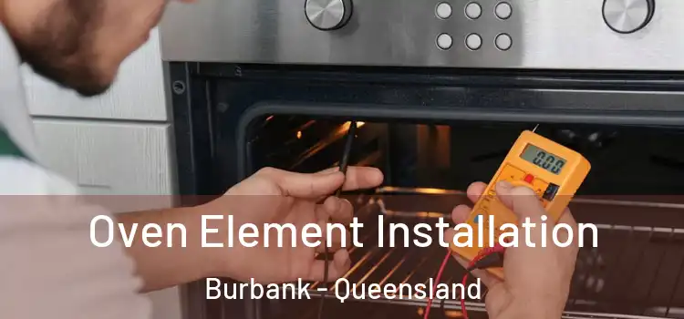 Oven Element Installation Burbank - Queensland