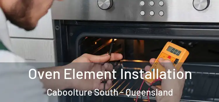 Oven Element Installation Caboolture South - Queensland