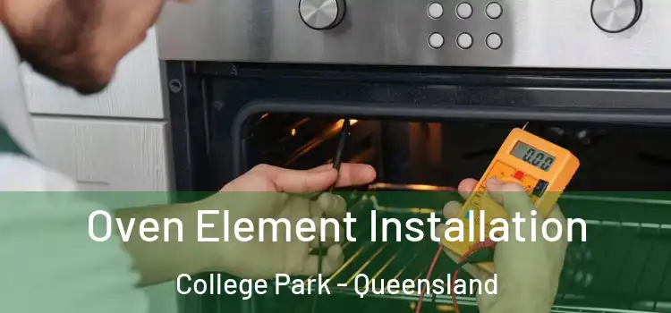 Oven Element Installation College Park - Queensland