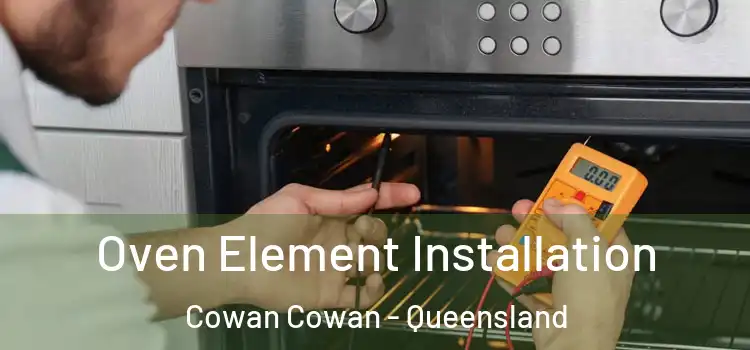 Oven Element Installation Cowan Cowan - Queensland